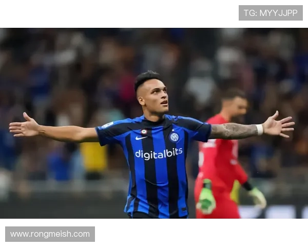 劳塔罗二零二五赛季为国米轰三十球意甲十五欧冠十二创锋线传奇